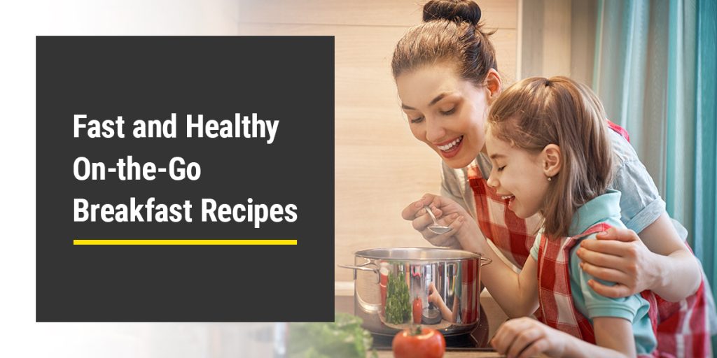 Fast and Healthy On-the-Go Breakfast Recipes