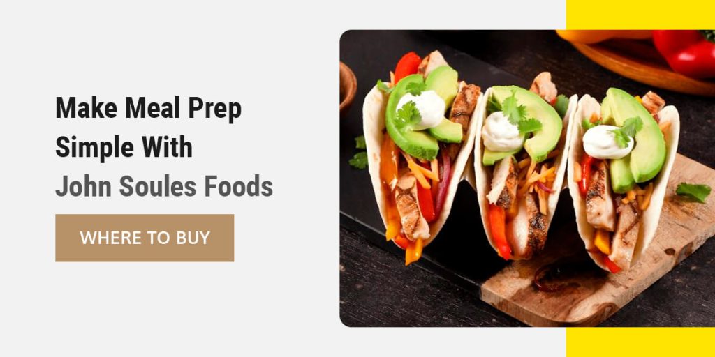 Make Meal Prep Simple With John Soules Foods